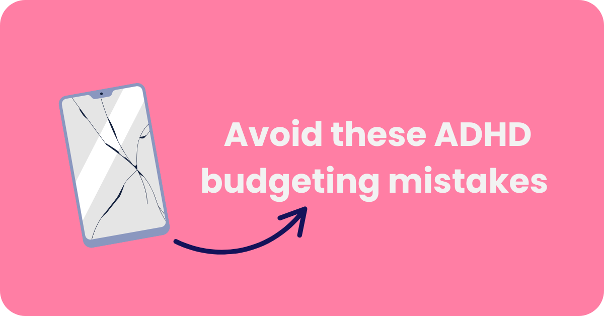 Avoid These 3 ADHD Budgeting Mistakes