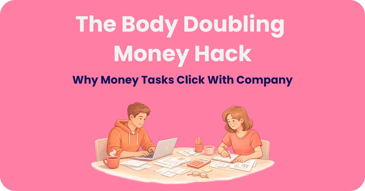 The Surprisingly Simple ADHD Hack That Makes Money Admin Possible